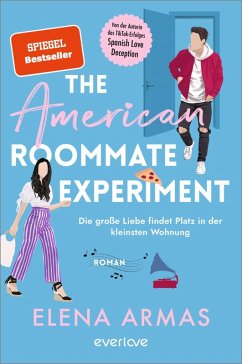 The American Roommate Experiment - Die große Liebe findet Platz in der kleinsten Wohnung (eBook, ePUB) - Armas, Elena