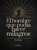 El hombre que podía hacer milagros (eBook, PDF)