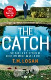 The Catch – Sie sagt, er sei perfekt. Doch ich weiß, dass er lügt ... (eBook, ePUB)