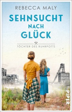 Sehnsucht nach Glück / Töchter des Ruhrpotts Bd.1 (eBook, ePUB) - Maly, Rebecca