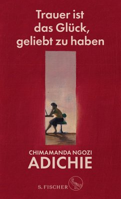 Trauer ist das Glück, geliebt zu haben (Mängelexemplar) - Adichie, Chimamanda Ngozi