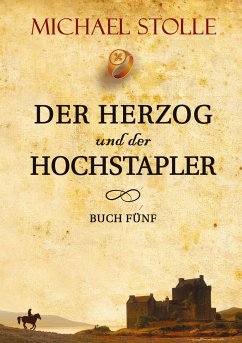 Der Herzog und der Hochstapler - Stolle, Michael