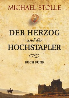 Der Herzog und der Hochstapler - Stolle, Michael