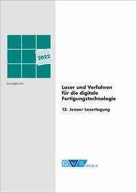 Laser und Verfahren für die digitale Fertigungstechnologie - DVS Media GmbH