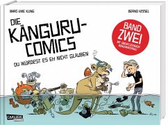 Die Känguru-Comics 2: Du würdest es eh nicht glauben - Kling, Marc-Uwe