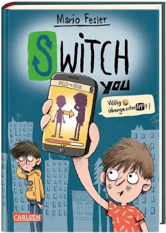 Völlig übergeschnAPPt! / SWITCH YOU. Völlig übergeschnAPPt! Bd.1 - Fesler, Mario