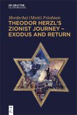 Theodor Herzl¿s Zionist Journey ¿ Exodus and Return