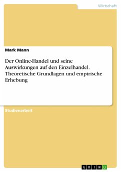 Der Online-Handel und seine Auswirkungen auf den Einzelhandel. Theoretische Grundlagen und empirische Erhebung (eBook, PDF)