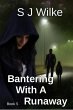 Bantering With A Runaway (Banter... - Bild 1