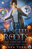 From Tangled Roots Come Twisted Wings (Not the Same River, #2) (eBook, ePUB)