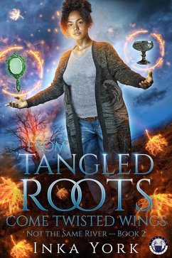 From Tangled Roots Come Twisted Wings (Not the Same River, #2) (eBook, ePUB) - York, Inka