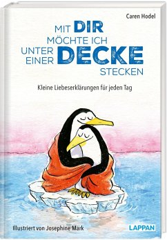 Mit dir möchte ich unter einer Decke stecken - Kleine Liebeserklärungen für jeden Tag - Hodel, Caren