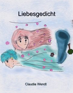 Liebesgedicht (eBook, ePUB) - Wendt, Claudia