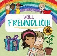 Voll Freundlich - Walz, M. Florian