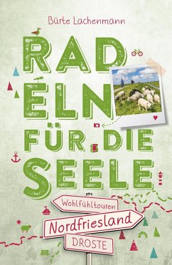 Nordfriesland. Radeln für die Seele - Lachenmann, Bürte