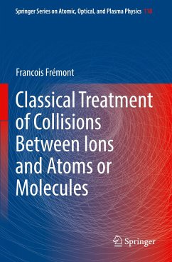 Classical Treatment of Collisions Between Ions and Atoms or Molecules - Frémont, Francois