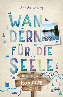 In und um Hamburg. Wandern für die Seele - Rensing, Annett