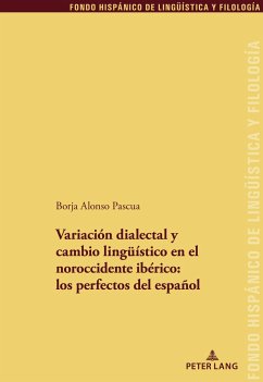 Variación dialectal y cambio lingüístico en el noroccidente ibérico: los perfectos del español - Alonso Pascua, Borja