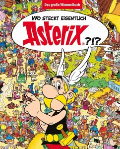 Wo steckt eigentlich Asterix? - Das große Wimmelbuch - Uderzo, Albert;Goscinny, René