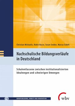 Nachschulische Bildungsverläufe in Deutschland - Michaelis, Christian;Busse, Robin;Seeber, Susan