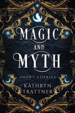 Cover Magic and Myth: Short Stories (eBook, ePUB)