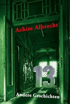 13 Andere Geschichten - Albrecht, Achim