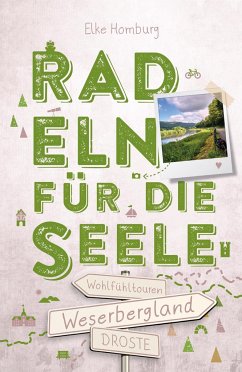 Weserbergland. Radeln für die Seele - Homburg, Elke