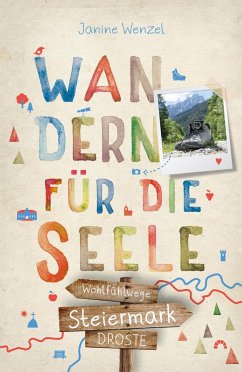 Steiermark. Wandern für die Seele - Wenzel, Janine