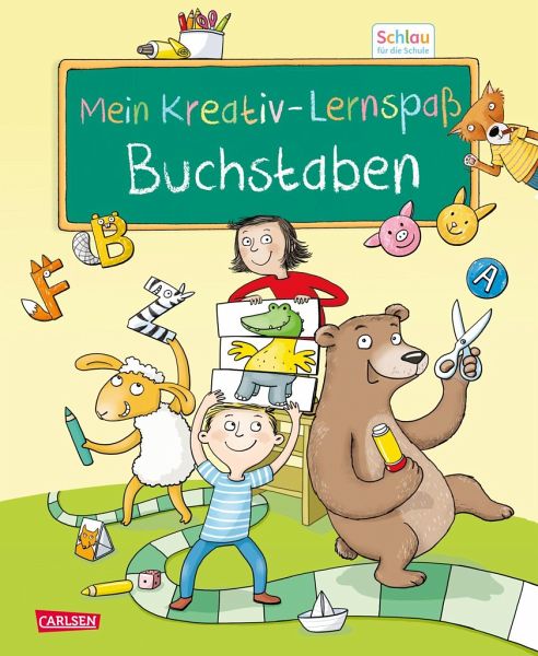 Schlau für die Schule: Mein Kreativ-Lernspaß: Buchstaben Schlau für die Schule: Mein Kreativ-Lernspaß: Buchstaben