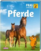 Frag doch mal ... die Maus: Pferde