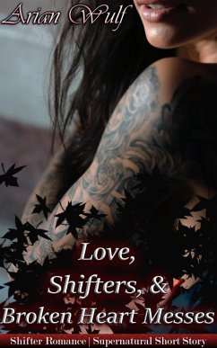 Cover Love, Shifters & Broken Hearted Messes (Animal Shifters & Werewolf Alphas) (eBook, ePUB)