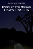 Epoch of the Promise: Dawn Unseen (eBook, ePUB)