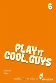 Play it Cool, Guys Bd.6