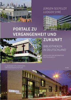 Portale zu Vergangenheit und Zukunft. Bibliotheken in Deutschland - Seefeldt, Jürgen;Syré, Ludger