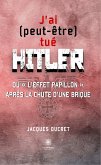 J'ai (peut-être) tué Hitler (eBook, ePUB)