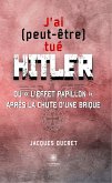 J&quote;ai (peut-être) tué Hitler (eBook, ePUB)