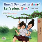 Haydi Oynayalım Anne! Let&quote;s Play, Mom! (eBook, ePUB)