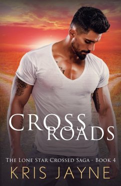 Cross Roads (The Lone Star Crossed Saga, #4) (eBook, ePUB) - Jayne, Kris