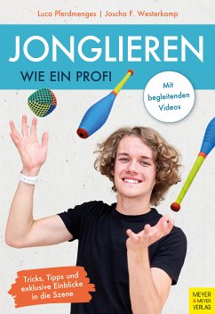 Jonglieren wie ein Profi (eBook, ePUB) - Pferdmenges, Luca; Westerkamp, Joscha F.