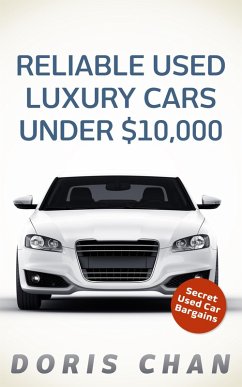 Reliable Used Luxury Cars Under $10,000 (eBook, ePUB) - Chan, Doris