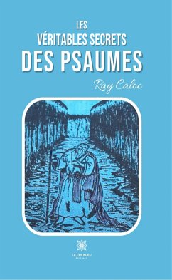 Les véritables secrets des psaumes (eBook, ePUB) - Caloc, Ray