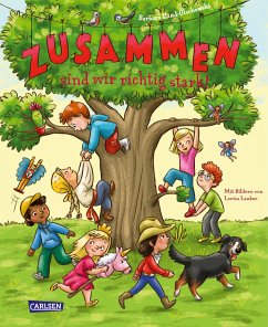 Zusammen sind wir richtig stark! - Iland-Olschewski, Barbara Zusammen sind wir richtig stark! - Iland-Olschewski, Barbara