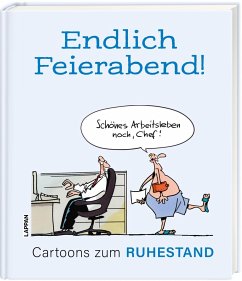 Endlich Feierabend! - Cartoons zum Ruhestand - diverse