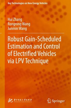 Robust Gain-Scheduled Estimation and Control of Electrified Vehicles via LPV Technique - Zhang, Hui;Wang, Rongrong;Wang, Junmin