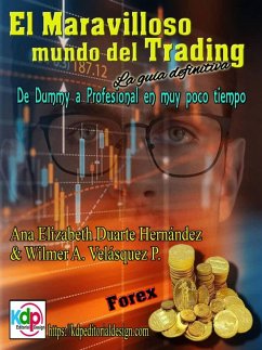 El Maravilloso mundo del Trading (Finanzas & Libertad Fnanciera, #2) (eBook, ePUB) - Hernandez, Ana Elizabeth Duarte; Peraza, Wilmer Antonio Velásquez