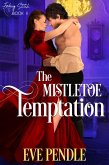 The Mistletoe Temptation (Faking Stitch, #2) (eBook, ePUB)