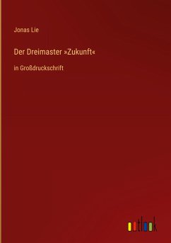 Der Dreimaster »Zukunft«