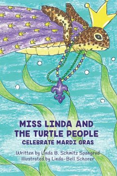 Miss Linda and the Turtle People Celebrate Mardi Gras - Spangrud, Linda