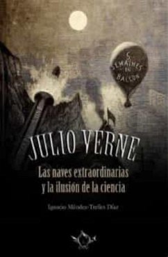 Cover JULIO VERNE   Las naves extraordinarias y la ilusión de la ciencia