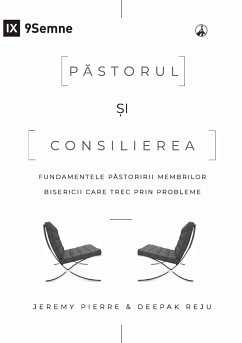 P¿storul ¿i consilierea (The Pastor and Counseling) (Romanian) - Pierre, Jeremy; Reju, Deepak